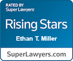 Rated By Super Lawyers | Rising Stars | Ethan T. Miller | SuperLawyers.com